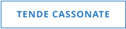 TENDE CASSONATE